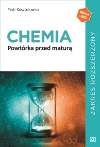 Chemia Powtórka przed maturą zakres rozszerzony. Autor: Piotr Kosztołowicz. Multiszop.pl Okładka książki Chemia Powtórka przed maturą zakres rozszerzony