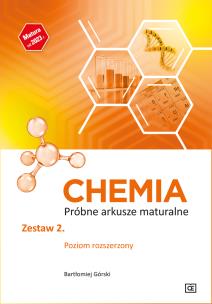Chemia Próbne arkusze maturalne Zestaw 2. Poziom rozszerzony. Autor: Bartłomiej Górski. Multiszop.pl Okładka książki Chemia Próbne arkusze maturalne Zestaw 2. Poziom rozszerzony