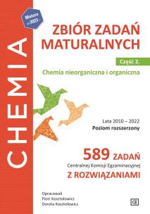 Okładka książki Chemia Zbiór zadań maturalnych Chemia nieorganiczna i organiczna Lata 2010–2022 część 2 poziom rozszerzony 589 zadań Centralnej Komisji Egzaminacyjnej z rozwiązaniami