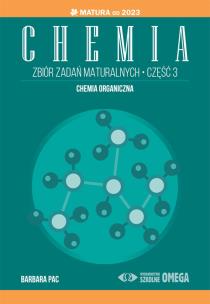 Chemia Zbiór zadań maturalnych Część 3 Matura od 2023 roku. Autor: Barbara Pac. Multiszop.pl Okładka książki Chemia Zbiór zadań maturalnych Część 3 Matura od 2023 roku