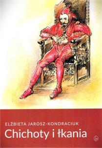 Chichoty i łkania. Autor: Jarosz-Kondraciuk Elżbieta. Multiszop.pl Okładka książki Chichoty i łkania