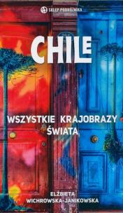 Okładka książki Chile. Wszystkie krajobrazy świata