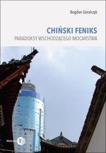 Chiński feniks.. Autor: Góralczyk Bogdan. Multiszop.pl Okładka książki Chiński feniks.