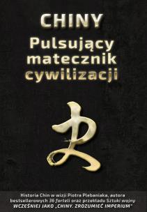 Okładka książki Chiny. Pulsujący matecznik cywilizacji