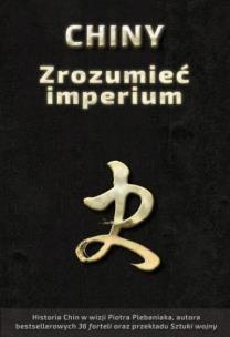 Okładka książki Chiny. Zrozumieć imperium
