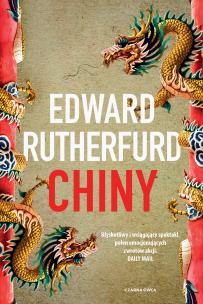 Chiny. Autor: Rutherfurd Edward, Wolnicka Aleksandra. Multiszop.pl Okładka książki Chiny