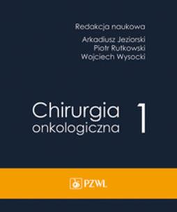 Okładka książki Chirurgia onkologiczna t. 1
