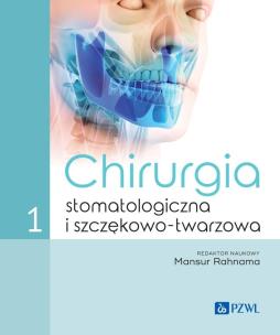 Chirurgia stomatologiczna i szczękowo-twarzowa Tom 1. Autor: Rahnama Mansur. Multiszop.pl Okładka książki Chirurgia stomatologiczna i szczękowo-twarzowa Tom 1