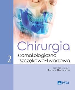 Chirurgia stomatologiczna i szczękowo-twarzowa Tom 2. Autor: Rahnama Mansur. Multiszop.pl Okładka książki Chirurgia stomatologiczna i szczękowo-twarzowa Tom 2