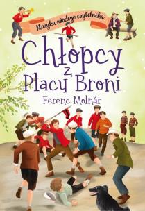 Chłopcy z Placu Broni. Klasyka młodego czytelnika. Autor: Ferenc Molnar. Multiszop.pl Okładka książki Chłopcy z Placu Broni. Klasyka młodego czytelnika