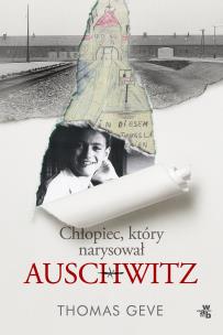 Chłopiec, który narysował Auschwitz - uszkodzone. Autor: Geve Thomas. Multiszop.pl Okładka książki Chłopiec, który narysował Auschwitz - uszkodzone