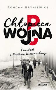 Chłopięca wojna. Pamiętnik z Powstania... Autor: Hryniewicz Bohdan. Multiszop.pl Okładka książki Chłopięca wojna. Pamiętnik z Powstania..