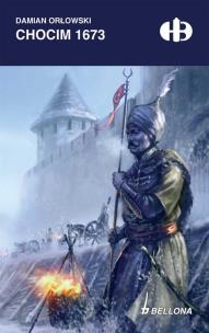 Chocim 1673 w.specjalne. Autor: Damian Orłowski. Multiszop.pl Okładka książki Chocim 1673 w.specjalne