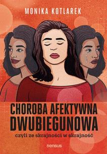 Choroba afektywna dwubiegunowa.... Autor: Kotlarek Monika. Multiszop.pl Okładka książki Choroba afektywna dwubiegunowa...