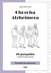 Okładka książki Choroba Alzheimera. 45 pomysłów na aktywizacj..