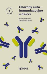 Choroby autoimmunizacyjne u dzieci. Autor: Elżbieta Smolewska. Multiszop.pl Okładka książki Choroby autoimmunizacyjne u dzieci
