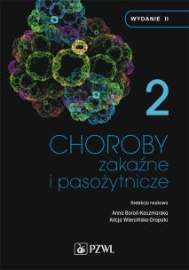 Choroby zakaźne i pasożytnicze. T. 2. Autor: Anna Boroń-Kaczmarska, Alicja Wiercińska-Drapało. Multiszop.pl Okładka książki Choroby zakaźne i pasożytnicze. T. 2