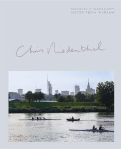 Chris Niedenthal. Notatki z Warszawy. Autor: Chris Niedenthal, Chutnik Sylwia, red. Anna Brzez. Multiszop.pl Okładka książki Chris Niedenthal. Notatki z Warszawy