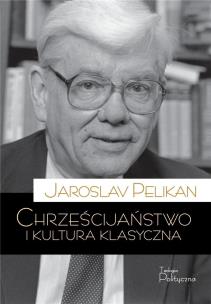 Chrześcijaństwo i kultura klasyczna. Autor: Pelikan Jaroslav. Multiszop.pl Okładka książki Chrześcijaństwo i kultura klasyczna