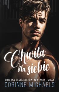 Chwila dla siebie. Autor: Corinne Michaels. Multiszop.pl Okładka książki Chwila dla siebie