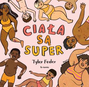 Ciała są super. Autor: Feder Tyler. Multiszop.pl Okładka książki Ciała są super