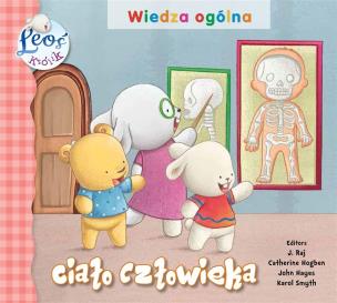 Ciało człowieka. Królik Leoś. Autor: Opracowanie zbiorowe. Multiszop.pl Okładka książki Ciało człowieka. Królik Leoś