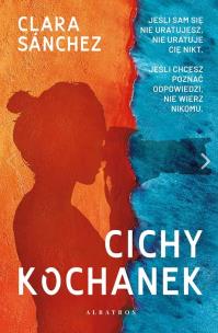 Cichy kochanek. Autor: Sanchez Clara. Multiszop.pl Okładka książki Cichy kochanek