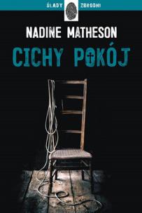 Cichy pokój. Autor: Nadine Matheson. Multiszop.pl Okładka książki Cichy pokój