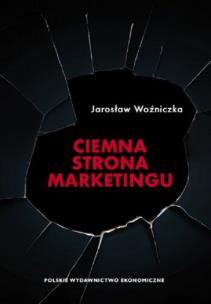 Okładka książki Ciemna strona marketingu