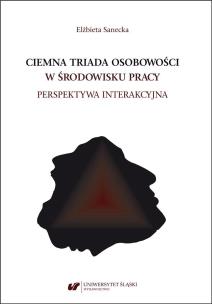 Ciemna triada osobowości w środowisku pracy. Autor: Elżbieta Sanecka. Multiszop.pl Okładka książki Ciemna triada osobowości w środowisku pracy
