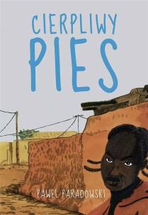 Cierpliwy pies. Autor: Paradowski Paweł. Multiszop.pl Okładka książki Cierpliwy pies