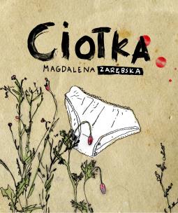 Ciotka. Autor: Zarębska Magdalena. Multiszop.pl Okładka książki Ciotka
