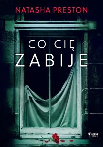Co cię zabije. Autor: Natasha Preston. Multiszop.pl Okładka książki Co cię zabije
