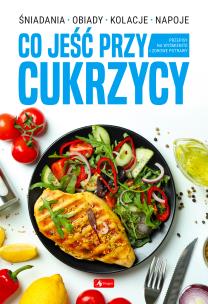 Co jeść przy cukrzycy. Autor: Opracowanie zbiorowe. Multiszop.pl Okładka książki Co jeść przy cukrzycy