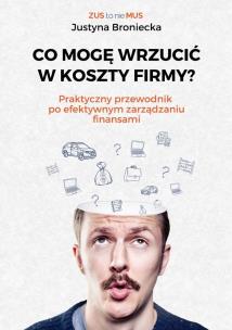 Co mogę wrzucić w koszty firmy?. Autor: Broniecka Justyna. Multiszop.pl Okładka książki Co mogę wrzucić w koszty firmy?