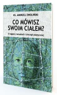 Co mówisz swoim ciałem. Autor: Andrzej Zwoliński. Multiszop.pl Okładka książki Co mówisz swoim ciałem