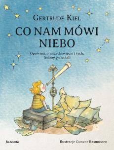 Co nam mówi niebo. Autor: Kiel Gertrude. Multiszop.pl Okładka książki Co nam mówi niebo
