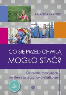 Co się przed chwilą mogło stać? w.2023. Autor: Amanda Hopkins. Multiszop.pl Okładka książki Co się przed chwilą mogło stać? w.2023