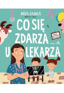 Co się zdarza u lekarza. Autor: Róża Hajkuś. Multiszop.pl Okładka książki Co się zdarza u lekarza