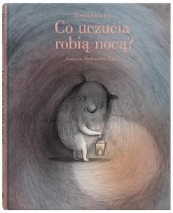 Co uczucia robią nocą?. Autor: Tina Oziewicz. Multiszop.pl Okładka książki Co uczucia robią nocą?