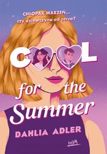 Cool for the Summer. Autor: Dahlia Adler. Multiszop.pl Okładka książki Cool for the Summer