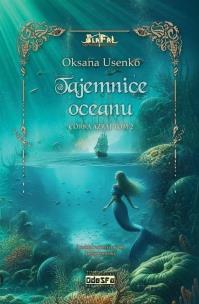 Córka Azrai T.2 Tajemnice Oceanu. Autor: Oksana Usenko. Multiszop.pl Okładka książki Córka Azrai T.2 Tajemnice Oceanu