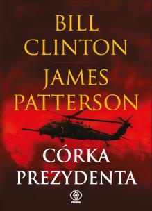 Córka prezydenta - uszkodzone. Autor: Bill Clinton. Multiszop.pl Okładka książki Córka prezydenta - uszkodzone