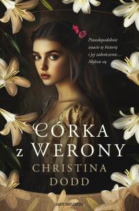Córka z Werony. Autor: Christina Dodd. Multiszop.pl Okładka książki Córka z Werony
