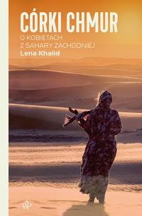 Córki chmur. O kobietach z Sahary Zachodniej. Autor: Khalid Lena. Multiszop.pl Okładka książki Córki chmur. O kobietach z Sahary Zachodniej