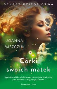 Córki swoich matek. Autor: Joanna Miszczuk. Multiszop.pl Okładka książki Córki swoich matek