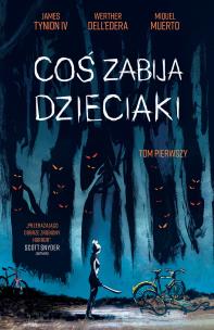 Coś zabija dzieciaki T.1. Autor: Dell’Edera Werther. Multiszop.pl Okładka książki Coś zabija dzieciaki T.1