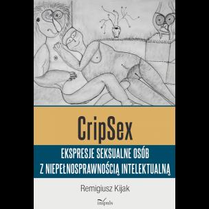 Okładka książki CripSex. Ekspresje seksualne osób z niepełnosprawnością intelektualną