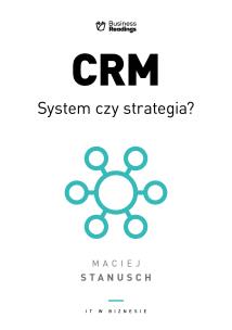 Okładka książki CRM. System czy strategia? Praktyczny przewodnik dla wdrażających