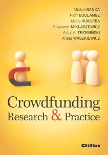Crowdfunding. Autor: Bańka Michał, Boulangé Piotr, Kukurba Maria, Miklaszewicz Sławomir, Trzebiński Artur A., Waszkiewicz. Multiszop.pl Okładka książki Crowdfunding